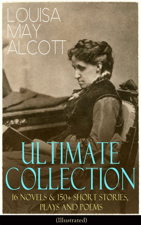 Read Louisa May Alcott Ultimate Collection 16 Novels And 150 Short
