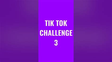 Tik Tok Challenge 3 Youtube