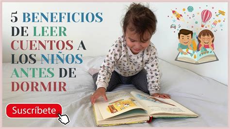 5 Beneficios De Leer Cuentos A Los Niños Antes De Dormir Importancia