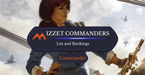 The 20 Best Izzet Commanders Ranked Draftsim