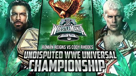 Wwe Wrestlemania 40 Roman Reigns Vs Cody Rhodes Custom Matchcard