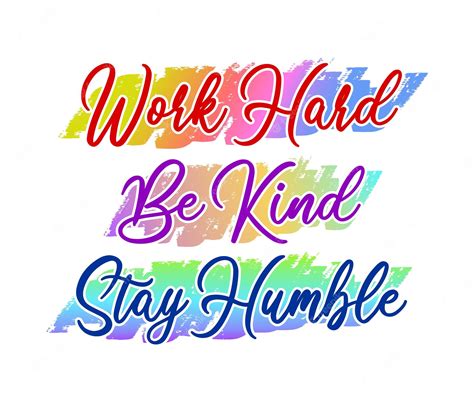 Premium Vector Work Hard Be Kind Stay Humble Inspirational Quotes