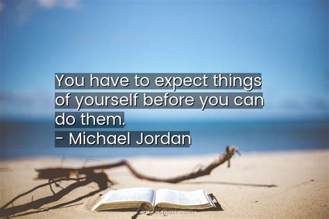 Michael Jordan Quote You Have To Expect Things Of Yourself Coolnsmart