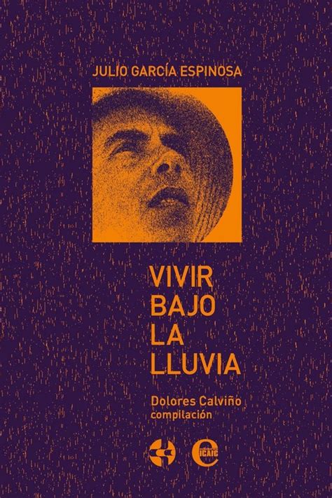 Vivir Bajo La Lluvia Julio García Espinosa Ebook Colectivo De