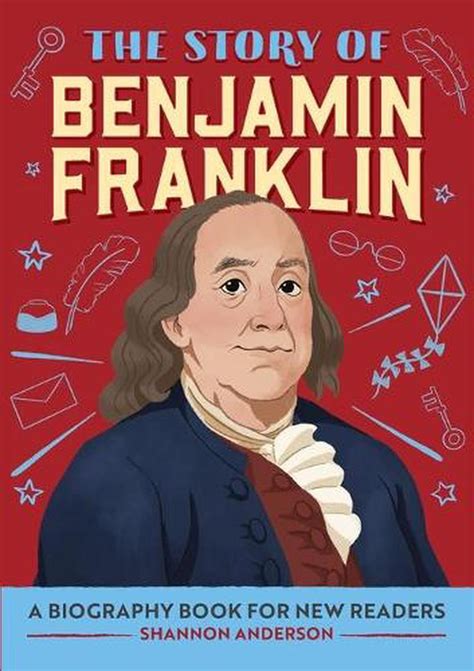 The Story Of Benjamin Franklin A Biography Book For New Readers By