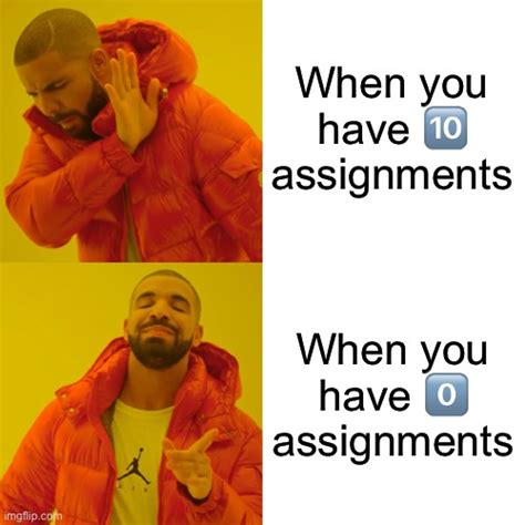 The Assignments Imgflip