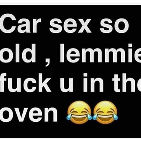 Noooo 😭😭😭😭 Its Hotter Than A Bitch In The Car Anyway 😭😭😭😭😭😭😭 Car Sex Reality Keep Calm