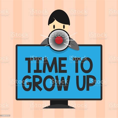 Text Sign Showing Time To Grow Up Conceptual Photo Knowing That You Are