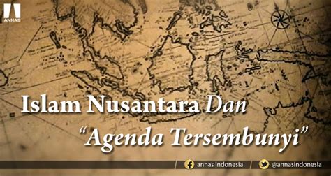 Islam Nusantara Dan Annas Indonesia