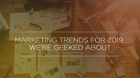 Marketing Trends for 2019 We're Geeked About | Marketing trends, Marketing, Digital marketing