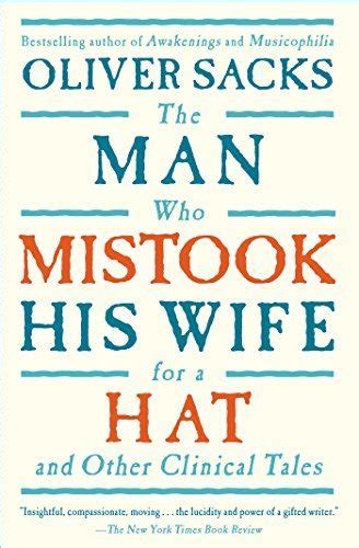 The Man Who Mistook His Wife For A Hat And Other Clinical Tales In 2022 100 Books To Read