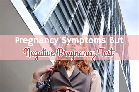 Pregnancy Symptoms But Negative Pregnancy Test