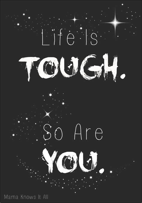 Seize every opportunity life throw at you. Life Is Tough. So Are You. #ToughIs - Mama Knows It All