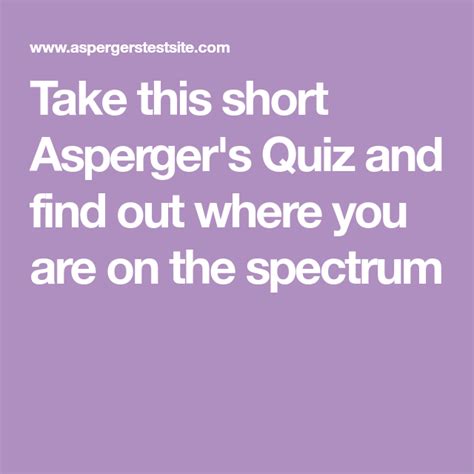 Take This Short Aspergers Quiz And Find Out Where You Are On The Spectrum Aspergers Test