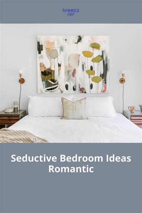 Seductive Bedroom Ideas Romantic Bedroom Ideas Romantic Dreamy