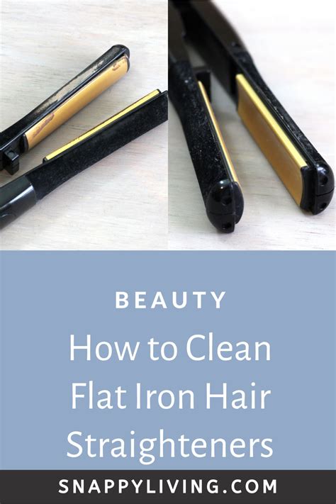 How To Clean Flat Iron Hair Straighteners Snappy Living Hair