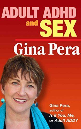 Adult Adhd And Sex What You Need To Know By Gina Pera Goodreads