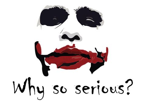 Why So Serious Vector At Collection Of Why So Serious