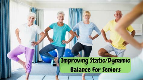 The Difference In Static And Dynamic Balance For Seniors