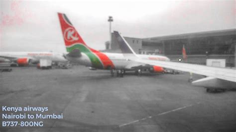 Kenya Airways B737 800 From Nairobi To Mumbai Youtube