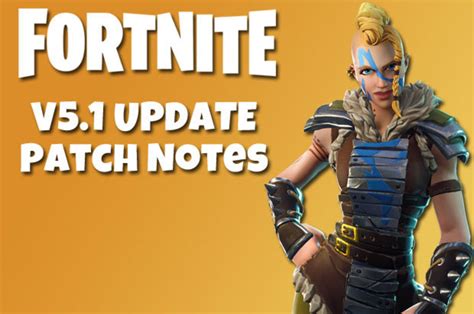 Chief among the new additions includes fortnitemares, which replaces the new enemies will also be featured, which come with a suitably spooky aesthetic. Fortnite 5.1 Patch Notes: Updates, changes, fixes coming ...