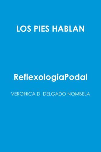 Los Pies Hablan Reflexologiapodal By Veronica D Delgado Nombela