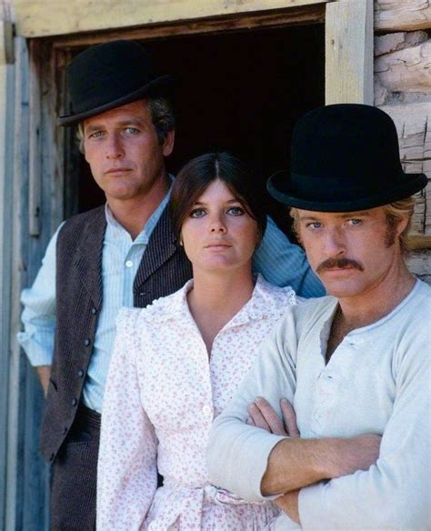 The Talented Trio Of Paul Newman As Butch Cassidy Katharine Ross As