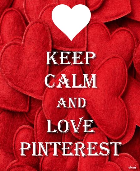 Keep Calm And Love Pinterest Created By Eleni Keep Calm Quotes