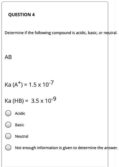 Solved Question 4 Determine If The Following Compound Is Acidic Basic