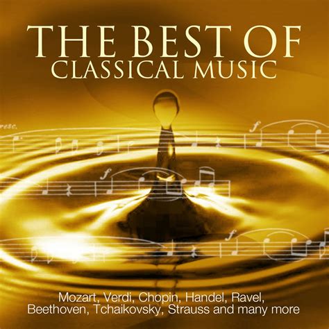 ‎the Best Of Classical Music Mozart Beethoven Dvorak Grieg Chopin