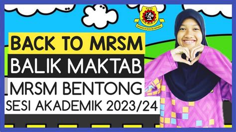 Balik Asrama Mrsm Bentong Kembali Ke Mrsm Selepas Cuti Sekolah Akhir