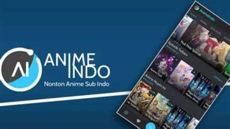Animeindo Mod Apk V418 Versi Terbaru 2024 Gratis Tanpa Iklan