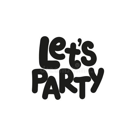 Hand Drawn Lettering Let`s Party Text Isolated On White Background Elements For Cards