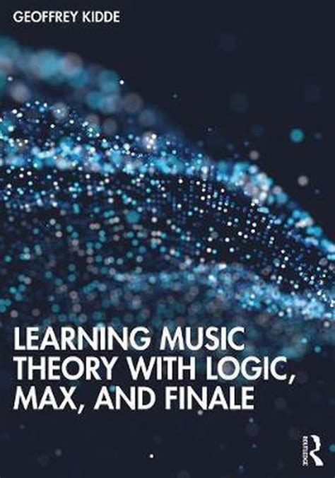 Learning Music Theory With Logic Max And Finale Geoffrey Kidde