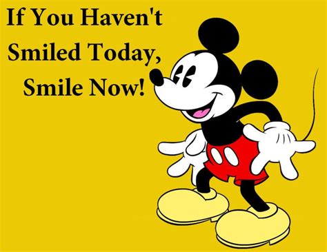 Smile Today Mickey Mouse Pictures Mickey Mouse Art Mickey Mouse Quotes