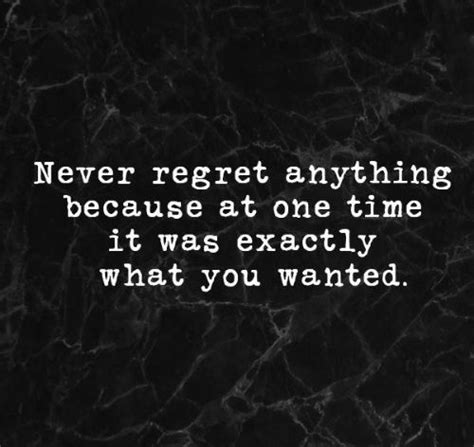 Never Regret Anything Quotes Moments Quotes Motivatinal Quotes Photo