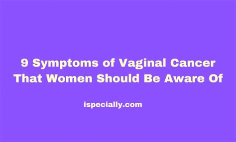 Symptoms Of Vaginal Cancer That Women Should Be Aware Of