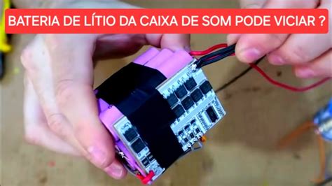 Bateria De Litio Da Caixa De Som Vicia Youtube
