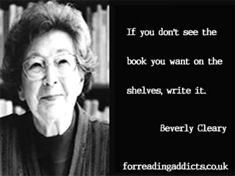 Even though i could read, i refused to do so. More than 100 Years of Beverly Cleary in Quotes - For Reading Addicts