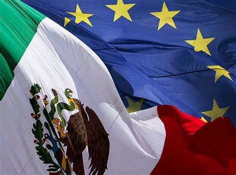 México Firmará Nuevo Tratado De Libre Comercio Con La Unión Europea
