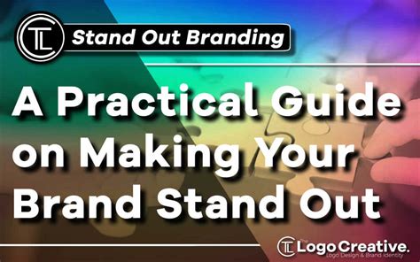 A Practical Guide On Making Your Brand Stand Out Branding