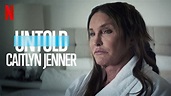 Untold: Caitlyn Jenner (2021) - Netflix | Flixable