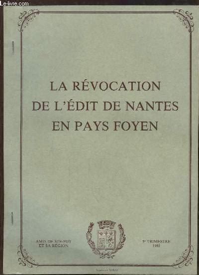 La Révocation De Ledit De Nantes En Pays Foyen By Amis De Sainte Foty Et Sa Region Bon