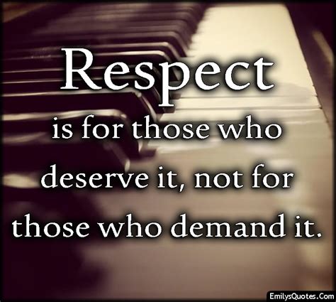 If you live what you believe, you will always have the respect of others. Respect is for those who deserve it, not for those who demand it | Popular inspirational quotes ...