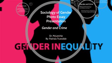 Sociology Of Gender Photo Essay Presentation By Pashala Truesdale