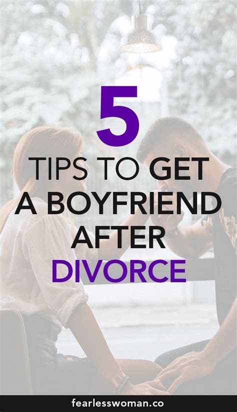 Dating After Divorce Actionable Steps On How To Get A Boyfriend