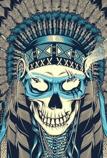 Pin By Arturo Perez On I Want Your Skull Skull Art Indian