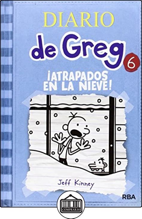 El diario de greg (en inglés, diary of a wimpy kid; Diario de Greg 6: ¡Atrapados en la nieve! (Ficcion Kids (molino)) de Jeff Kinney Libros ...