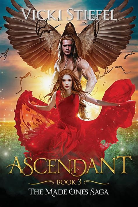Ascendant Book 3 The Made Ones Saga By Vicki Stiefel Goodreads
