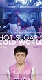 Hot Sugar's Cold World (2015) - IMDb